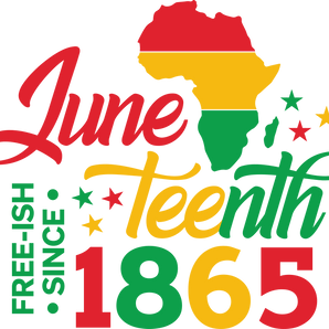 Juneteenth Free-ish Since 1865 Design DTF (V1) | Iris DTF