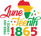 Juneteenth Free-ish Since 1865 Design DTF (V1) | Iris DTF