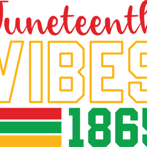Juneteenth Vibes 1865 Design - DTF Ready To Press