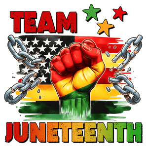Team Juneteenth Design - DTF Ready To Press