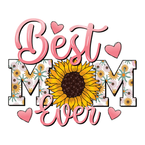 Best Mom Ever Design DTF-Ready to Press (V1) | Iris DTF