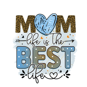 Mom Life is the Best Life DTF Ready to Press V2 | Iris DTF