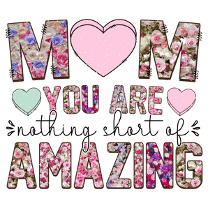 Amazing Mom Design - DTF Ready To Press