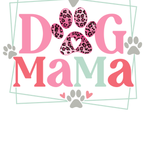 Dog Mama Design - DTF Ready To Press