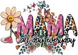 Mama All Day Everyday DTF Ready to Press V1 | Iris DTF