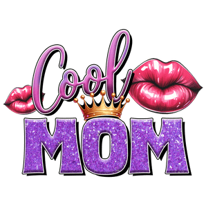 Cool Mom Design DTF-Ready to Press (V1) | Iris DTF