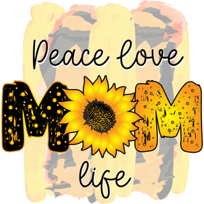 Peace Love Mom Life DTF Ready to Press V1 | Iris DTF