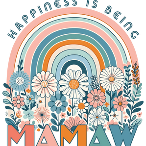 Happines Is Being MamawDesign - DTF Ready To Press