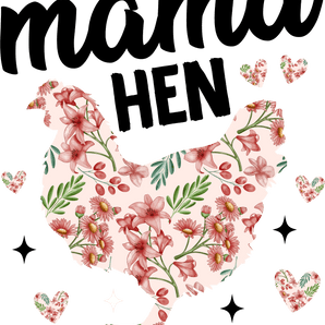 Mama Hen Design - DTF Ready To Press