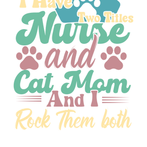 Nurse And Cat Mom Design - DTF Ready To Press