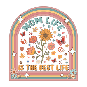 Mom Life is the Best Life DTF Ready to Press V1 | Iris DTF