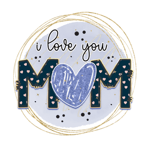 I Love You Mom Design DTF-Ready to Press (V2) | Iris DTF