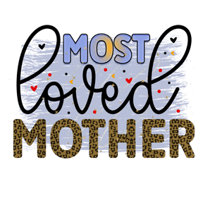 Most Loved Mother DTF Design Ready to Press V1 | Iris DTF