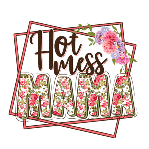 Hot Mess Mama Design DTF-Ready to Press (V2) | Iris DTF