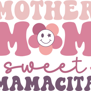 Sweet Mamacita Design - DTF Ready To Press