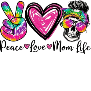 Peace Love Mom Life DTF Design - Ready to Press | Iris DTF