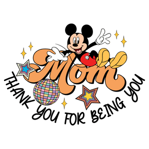 Mom Thank You for Being You Design | Iris DTF