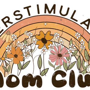 Overtimulated Mom Club Design - DTF Ready To Press