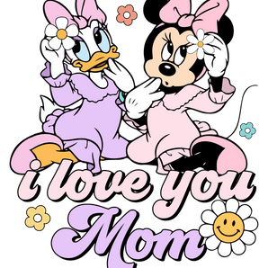 I Love You Mom Minnie Design - DTF Ready To Press