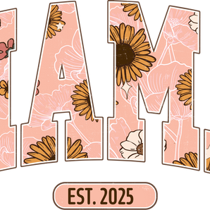 EST 2025 Mama Design - DTF Ready To Press