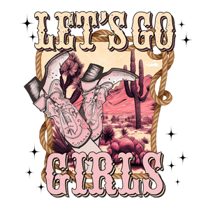 Let's Go Girls Design - DTF Ready To Press
