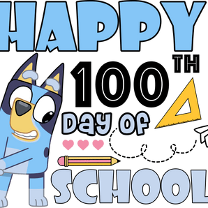 Bluey Happy 100th Day of School Design | Iris DTF