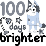 Bluey 100 Days Brighter Design Ready to Press | Iris DTF