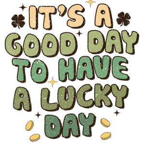 It's a Good Day for a Lucky Day (V1)  | Iris DTF