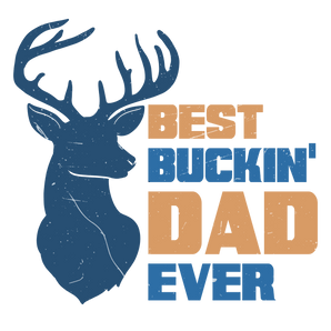 Best Buckin' Dad Ever Design - DTF Ready To Press