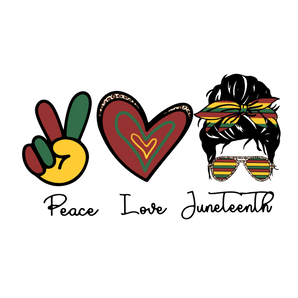 Peace Love Juneteenth DTF Ready to Press Copy | Iris DTF