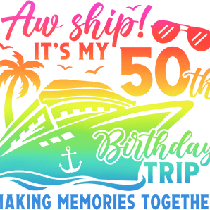 It's My 50th Birthday Trip Design - DTF Ready To Press