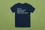 Eeewh Brother Ew, What's That Brother? Meme T-Shirt