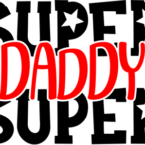 Super Daddy Design - DTF Ready To Press
